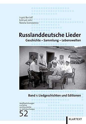 Russlanddeutsche Lieder: Geschichte - Sammlung - Lebenswelten (Veröffentlichungen zur Kultur und Geschichte im östlichen Europa) von Klartext-Verlagsges.